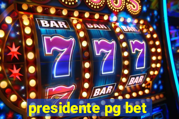 presidente pg bet