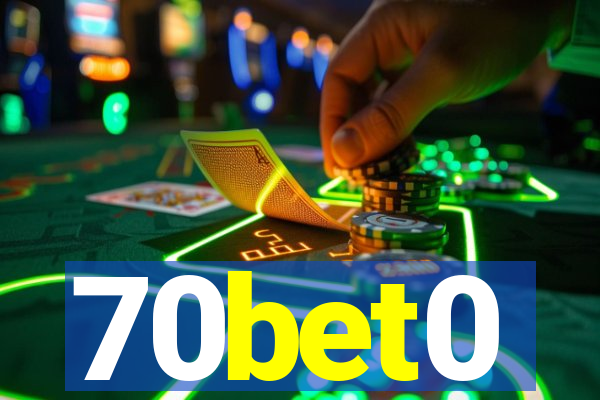 70bet0