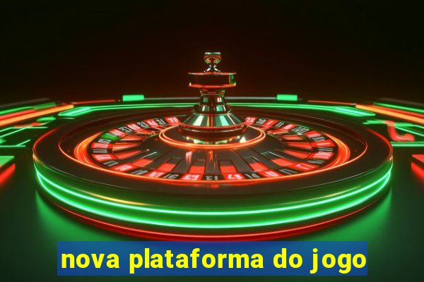 nova plataforma do jogo