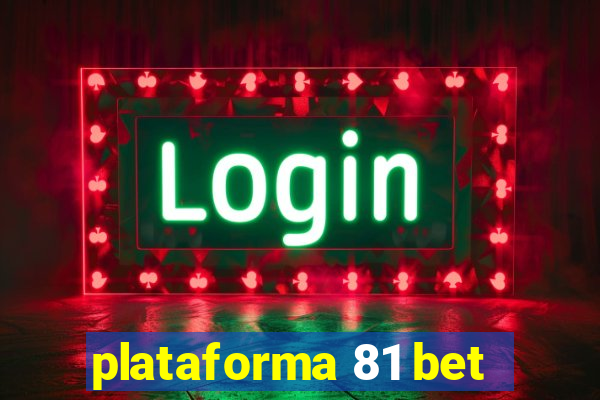 plataforma 81 bet