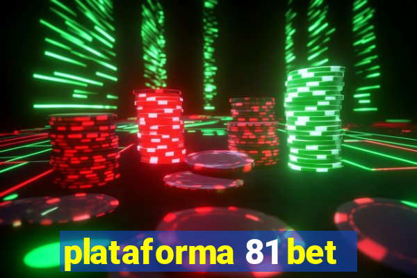 plataforma 81 bet