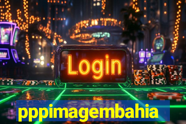 pppimagembahia