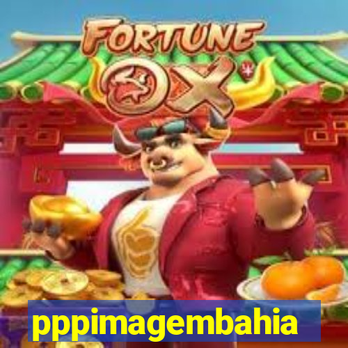 pppimagembahia