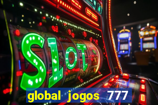 global jogos 777 paga mesmo