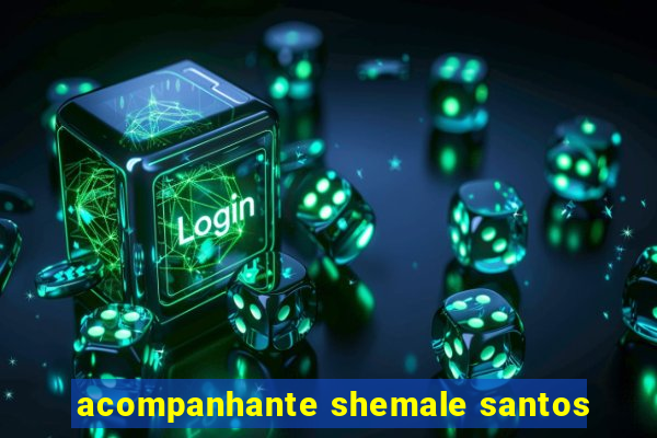 acompanhante shemale santos