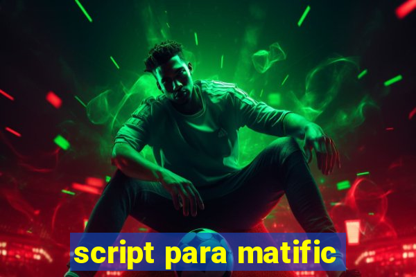 script para matific