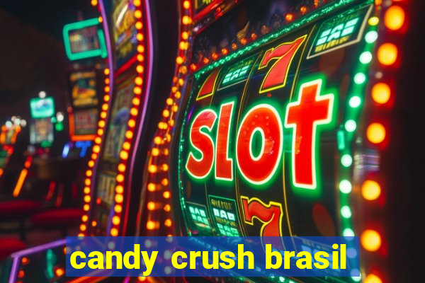 candy crush brasil