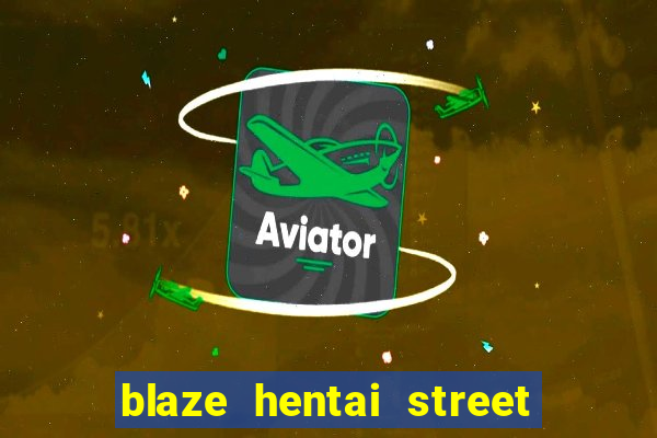 blaze hentai street of rage