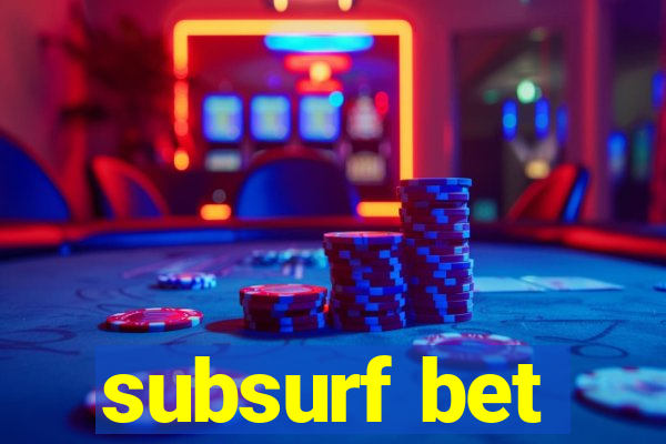 subsurf bet