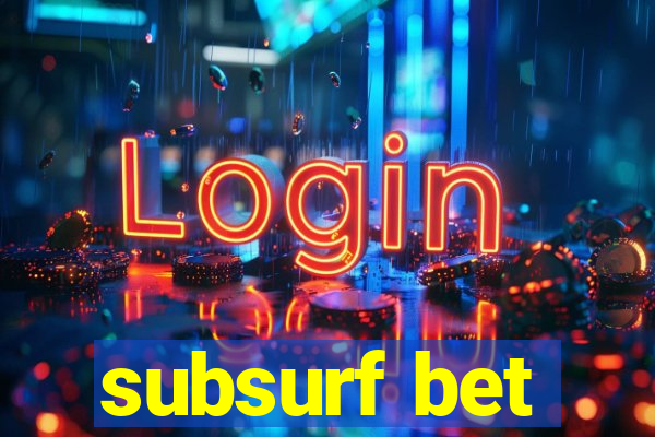 subsurf bet