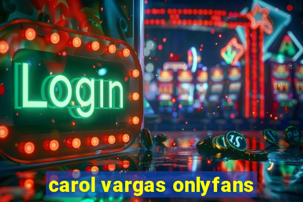 carol vargas onlyfans