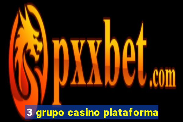 3 grupo casino plataforma