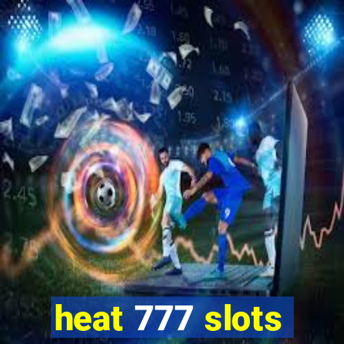 heat 777 slots