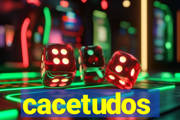 cacetudos