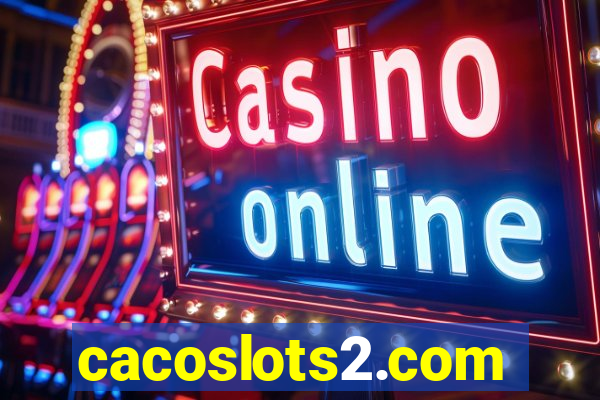 cacoslots2.com