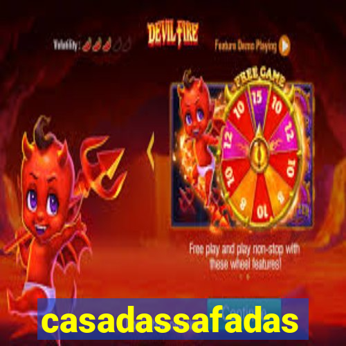 casadassafadas