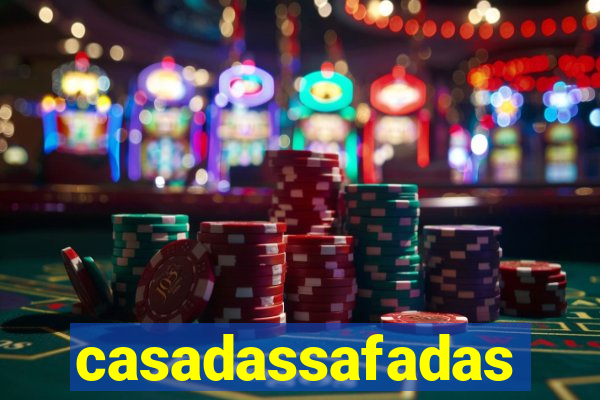 casadassafadas