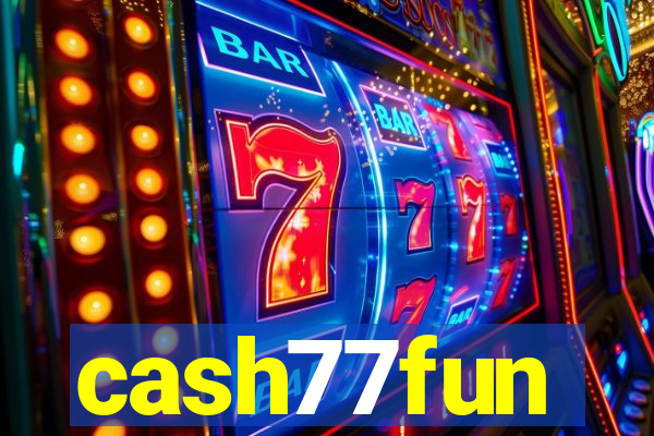 cash77fun