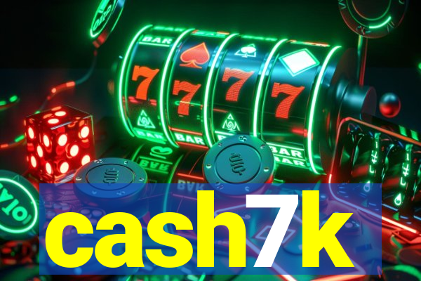 cash7k