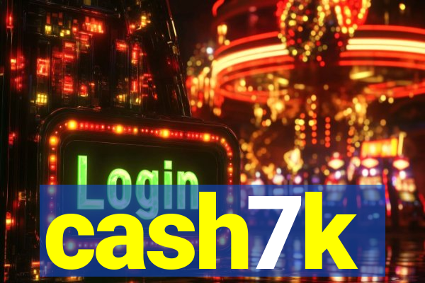 cash7k