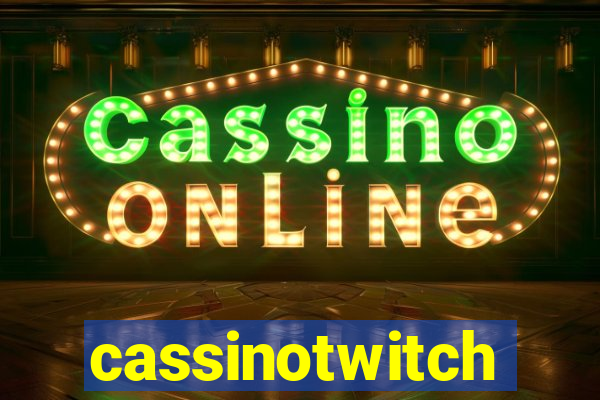 cassinotwitch