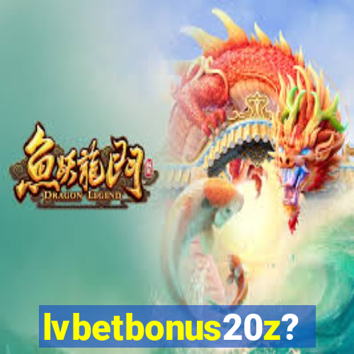 lvbetbonus20z?