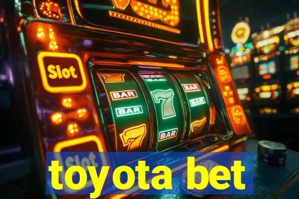 toyota bet