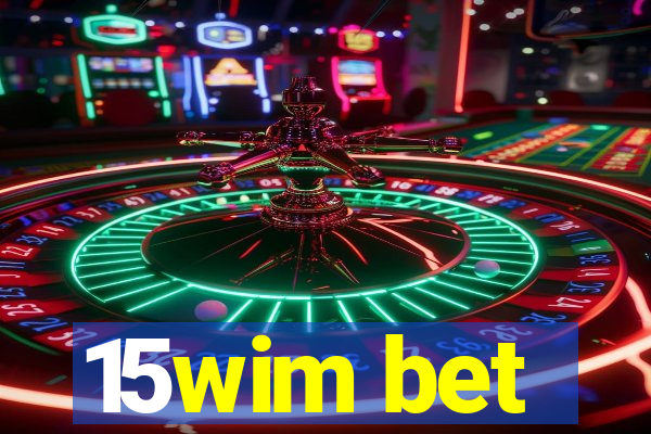 15wim bet