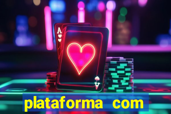 plataforma com bonus de cadastro fortune tiger