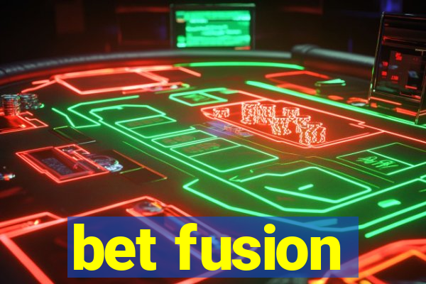 bet fusion