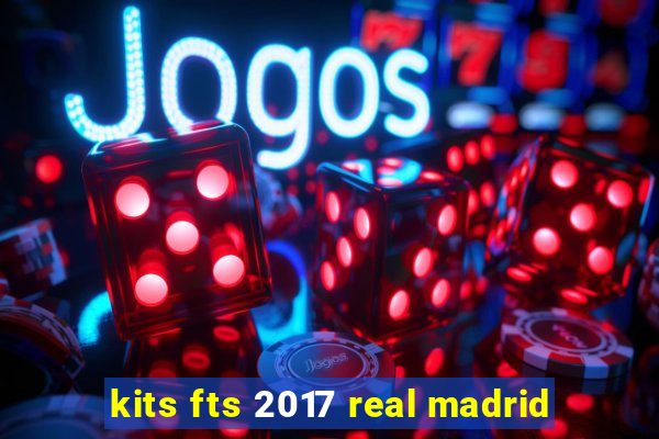 kits fts 2017 real madrid