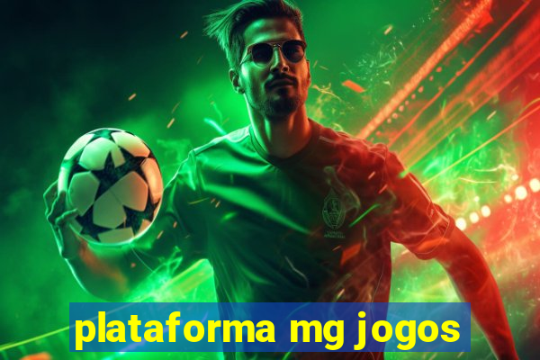 plataforma mg jogos