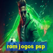 rom jogos psp