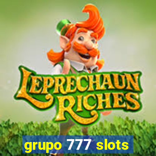 grupo 777 slots