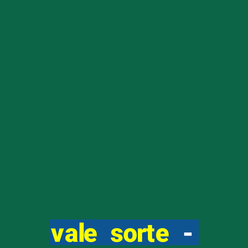 vale sorte - resultado hoje