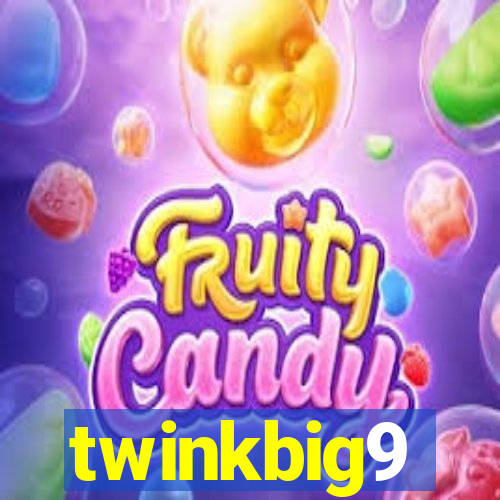 twinkbig9