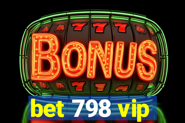 bet 798 vip