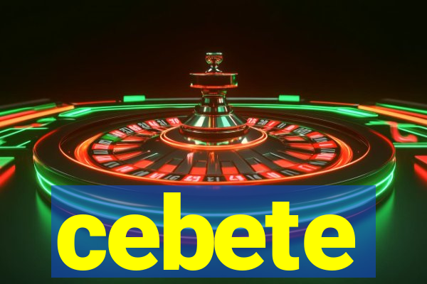 cebete