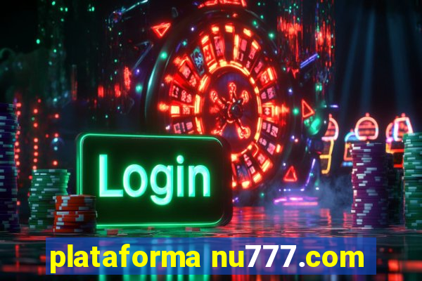 plataforma nu777.com