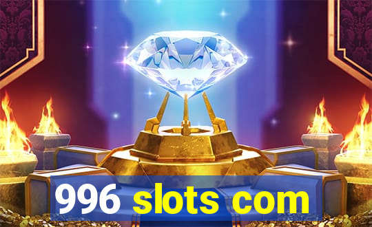 996 slots com