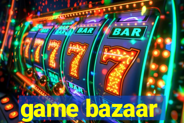 game bazaar