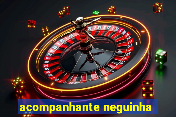 acompanhante neguinha