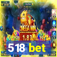 518 bet