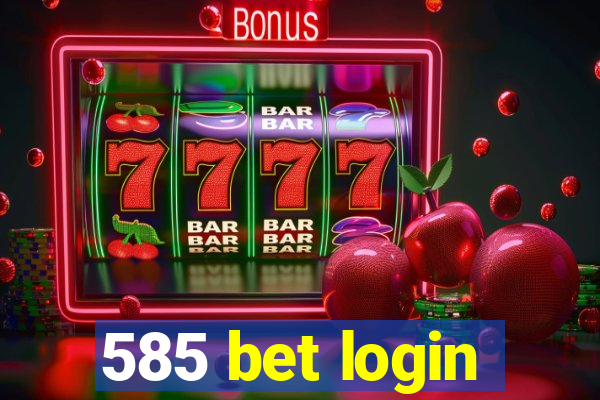 585 bet login