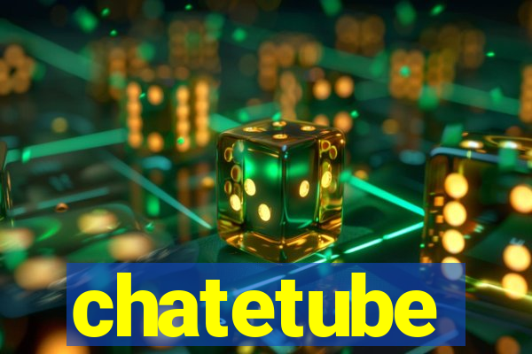 chatetube