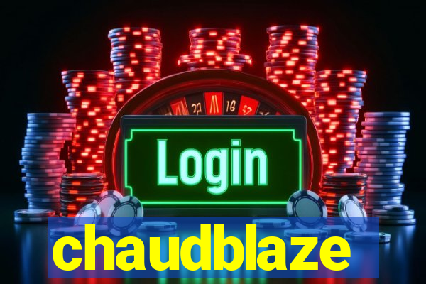 chaudblaze