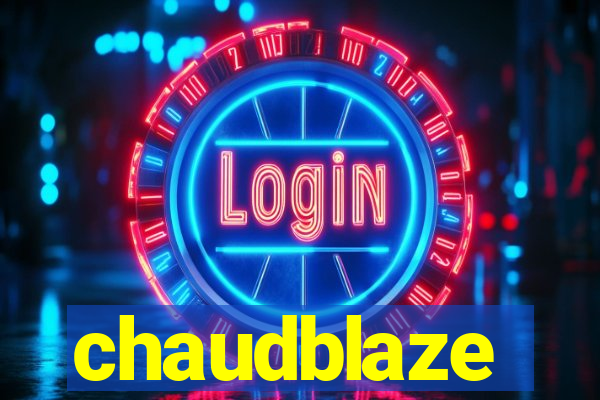 chaudblaze