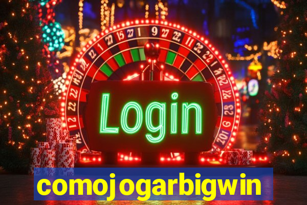 comojogarbigwin