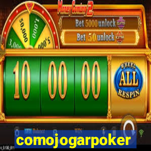 comojogarpoker