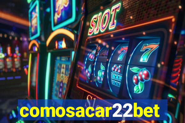 comosacar22bet